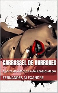 Livro CARROSSEL DE HORRORES : a porta do inferno é a dois passos daqui