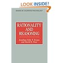 Rationality and Reasoning (Essays in Cognitive Psychology)