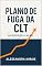 Livro Plano de Fuga da CLT: Da Decisão à Ação: Estratégias Práticas para Formalizar sua Empresa, Estruturar suas Finanças e Vender seu Valor no Mercado (A Jornada da Liberdade Empreendedora Livro 2)