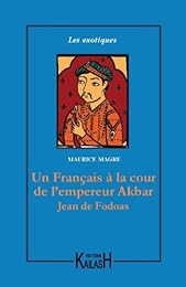 Aventures d'un Français à la cour de l'empereur Akbar, Jean de Fodoas