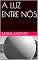 Livro A LUZ ENTRE NÓS