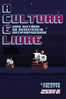 Livro A Cultura é Livre: Uma História da Resistência Antipropriedade