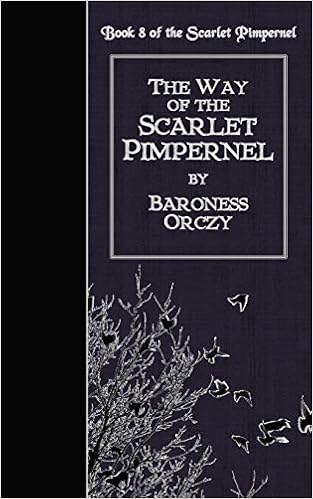The Way Of The Scarlet Pimpernel Orczy Baroness Amazon Com Books