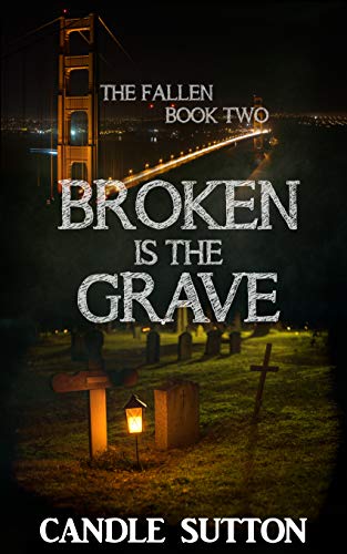 Broken is the Grave (The Fallen Book 2) by Candle Sutton