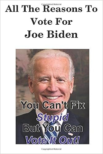 All The Reasons To Vote For Joe Biden Press Square 9781071336816 Amazon Com Books