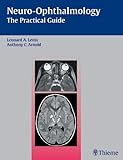 Neuro-Ophthalmology : The Practical Guide, Levin, Leonard A. and Arnold, Anthony C., 3131383119
