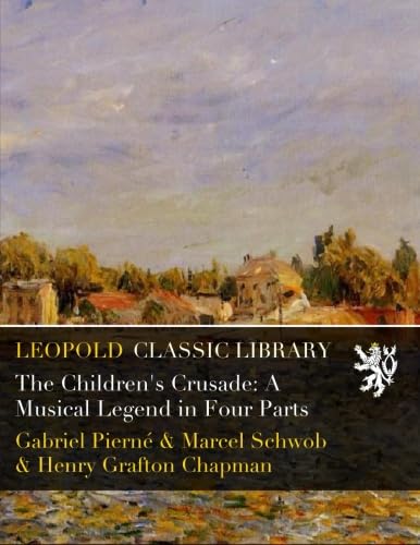 The Children's Crusade: A Musical Legend in Four Parts