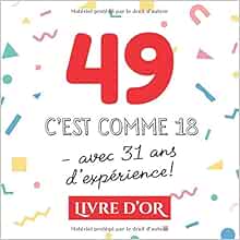 49 C Est Comme 18 Avec 31 Ans D Experience Livre D Or Pour Le 49eme Anniversaire 49 Ans Decoration Cadeau Drole Pour Homme Ou Femme Album Et Photos Des Invites French Edition Anniversaire Betternotes Amazon Com