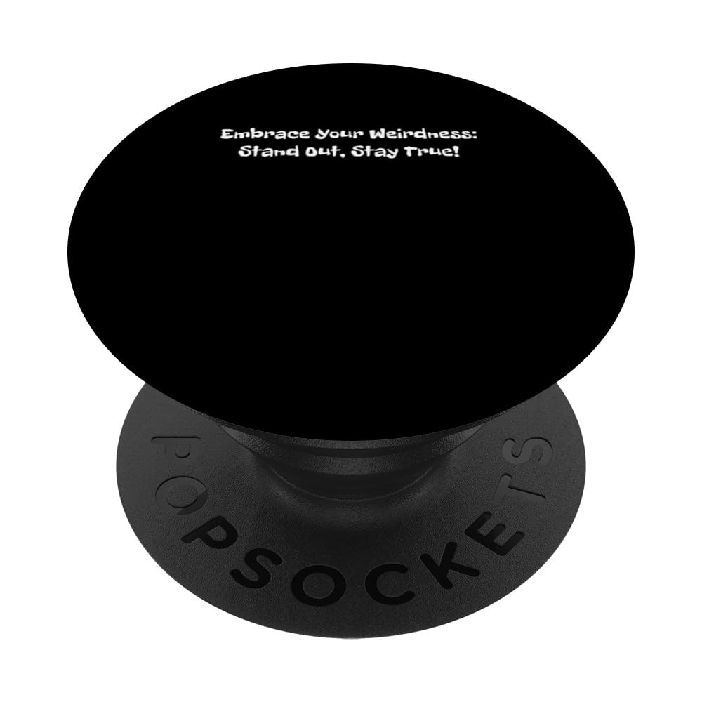 Embrace Your Weirdness: Stand Out, Stay True PopSockets Swappable PopGrip