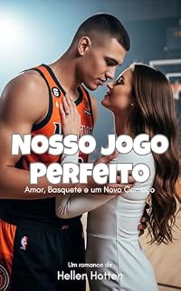 Livro Nosso Jogo Perfeito: Amor, Basquete e um Novo Começo