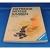 Getreide, Nüsse, Samen. Biologische Vollwertkost. Perfect Paperback – 1 januari 1985