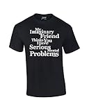 My Imaginary Friend Thinks You Have Serious Mental Problems