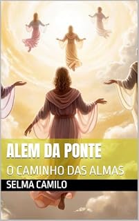 Livro ALEM DA PONTE: O CAMINHO DAS ALMAS