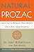 Natural Prozac: Learning to Release Your Body's Own Anti-Depressants
