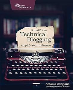 Technical Blogging: Amplify Your Influence 2nd Edition book cover