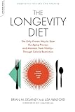 Image de The Longevity Diet: The Only Proven Way to Slow the Aging Process and Maintain Peak Vitality Through Caloric Restriction