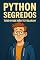 Livro Python Segredos: Tudo o que Não te Falaram