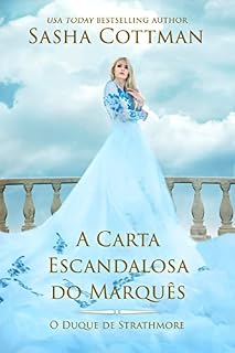 Livro A Carta Escandalosa do Marquês: Romance Histórico (O Duque de Strathmore Livro 1)