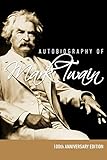 Autobiography of Mark Twain - 100th Anniversary Edition by Mark Twain