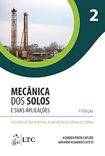 Livro Mecânica dos Solos e suas Aplicações - Mecânica das Rochas, Fundações e Obras de Terra - Vol. 2