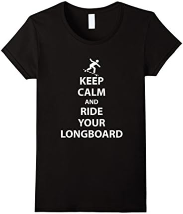 Women's Keep Calm and Ride Your Longboard Skateboard T-Shirt Small Black