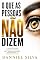 Livro O Que as Pessoas Não Dizem: A Psicologia da Linguagem Corporal Para Identificar Emoções, Pensamentos e Verdades Ocultas