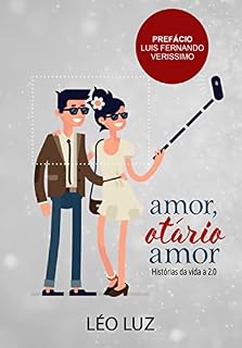 Livro Amor Otário Amor - Crônicas da vida a dois ponto zero: Com prefácio de Luis Fernando Veríssimo