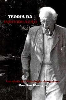 Livro Teoria da Individuação: Um Guia da Psicologia Junguiana (Teorias Psicológicas Livro 4)