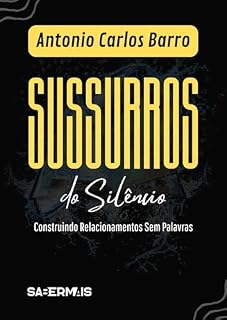 Livro SUSSURROS DO SILÊNCIO:: CONSTRUINDO RELACIONAMENTOS SEM PALAVRAS