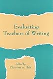 Evaluating Teachers of Writing, , 0814116213