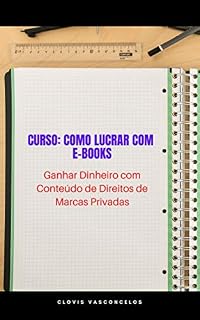 Livro Como Lucrar com E-books: Guia para desenvolver uma sistema de renda passiva