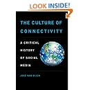 The Culture of Connectivity: A Critical History of Social Media