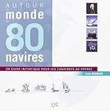 Autour du monde en 80 navires : Un guide initiatique pout les candidats au voyage by 