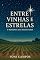 Livro Entre Vinhas e Estrelas: O Romance das Escrituras