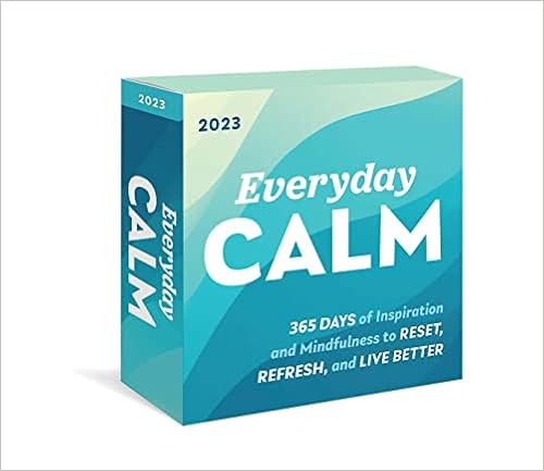2023 Everyday Calm Boxed Calendar: 365 Days of Inspiration and Mindfulness  to Reset, Refresh, and Live Better (Motivational, Self-Care & Daily Stress  ...