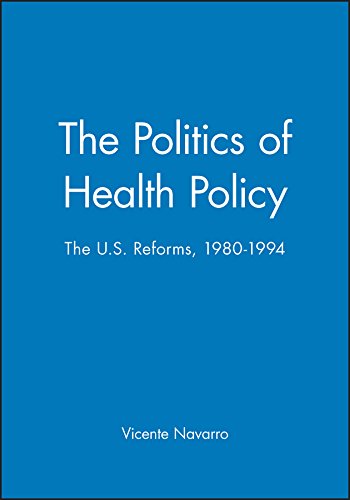 Download The Politics of Health Policy: The U.S. Reforms, 1980 - 1994 Download The Politics of Health Policy: The U.S. Reforms, 1980 - 1994
