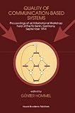 Quality of Communication-Based Systems : Proceedings of an International Workshop Held at the TU, Berlin, Germany, September 1994, , 0792332598