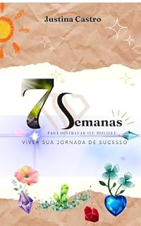 Livro 7 Semanas para destravar seu brilho e viver uma jornada de sucesso