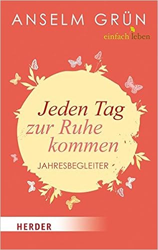 Jeden Tag Zur Ruhe Kommen Jahresbegleiter Amazon De Walter Rudolf Grun Anselm Bucher Jeden Tag Zur Ruhe Kommen Jahresbegleiter Amazon De Walter Rudolf Grun Anselm Bucher