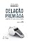 Livro Delação Premiada - Limites Éticos ao Estado