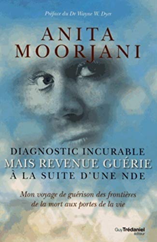 Diagnostic incurable, mais revenue guérie à la suite d'une NDE
