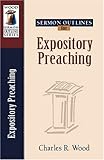 Sermon Outlines for Expository Preaching (Wood Sermon Outline Series) by Charles R. Wood