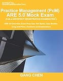 Practice Management (PcM) ARE 5.0 Mock Exam (Architect Registration Examination): ARE 5.0 Overview, by Gang Chen