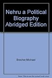 Front cover for the book Nehru a Political Biography Abridged Edition by Michael Brecher