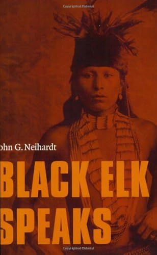 Download Black Elk Speaks: Being the Life Story of a Holy Man of the Oglala Sioux PDF