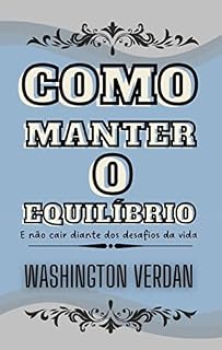 Livro COMO MANTER O EQUILÍBRIO : E não cair diante dos desafios da vida