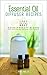 Essential Oil Diffuser Recipes: 100+ of the Best Aromatherapy Blends for Your Home, Health, and Fami by Pam Farley
