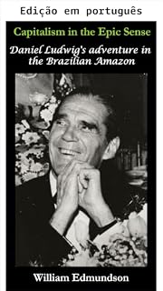 Livro Capitalismo em sentido épico: a aventura de Daniel Ludwig na Amazônia brasileira