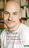 Petit traite de l'abandon : Pensees pour accueillir la vie telle qu'elle se propose (French Edition) by