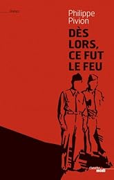 Dès lors, ce fut le feu